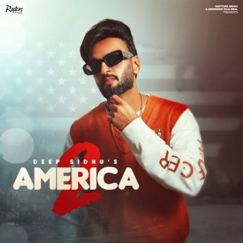 Download America 2 Deep Sidhu mp3 song, America 2 Deep Sidhu full album download