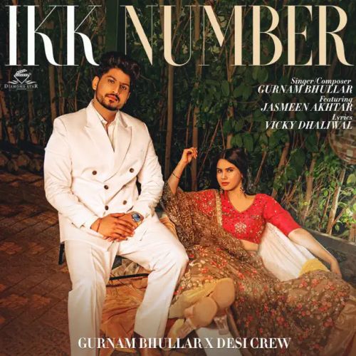Download Ikk Number Gurnam Bhullar, Jasmeen Akhtar mp3 song, Ikk Number Gurnam Bhullar, Jasmeen Akhtar full album download