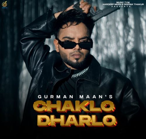 Download Chaklo Dharlo Gurman Maan, Deepak Dhillon mp3 song, Chaklo Dharlo Gurman Maan, Deepak Dhillon full album download