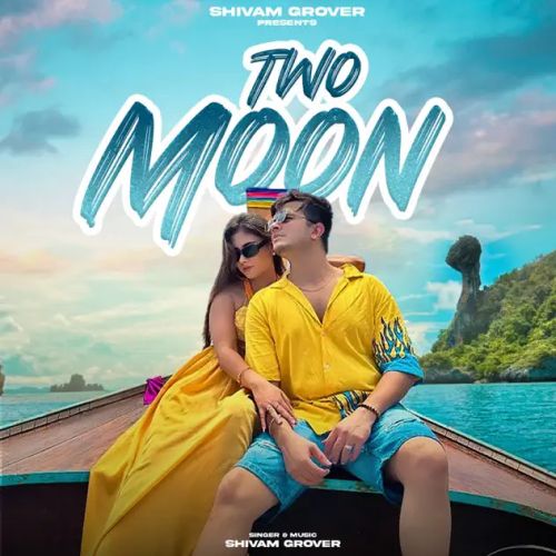 Download Two Moon Shivam Grover mp3 song, Two Moon Shivam Grover full album download