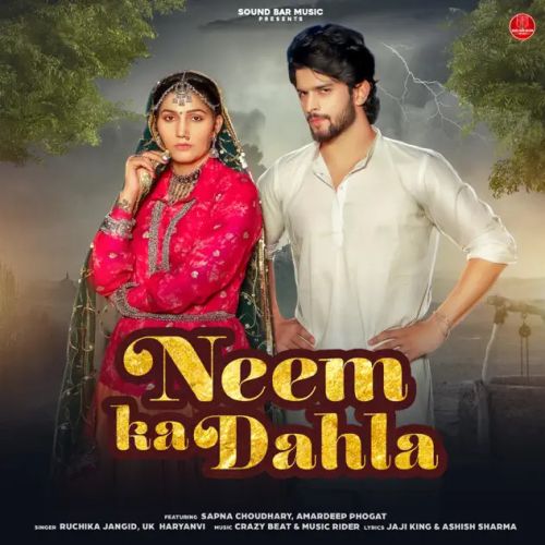 Download Neem Ka Dahla 2 Ruchika Jangid, UK Haryanvi mp3 song, Neem Ka Dahla Ruchika Jangid, UK Haryanvi full album download