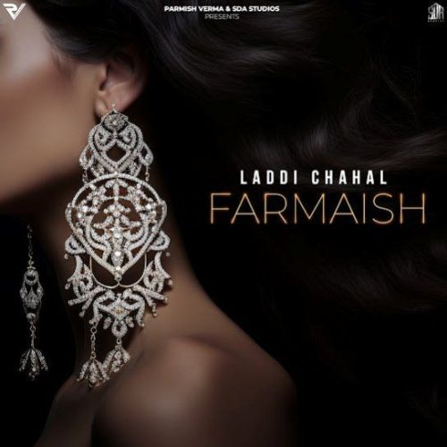 Download Farmaish Laddi Chahal mp3 song, Farmaish Laddi Chahal full album download