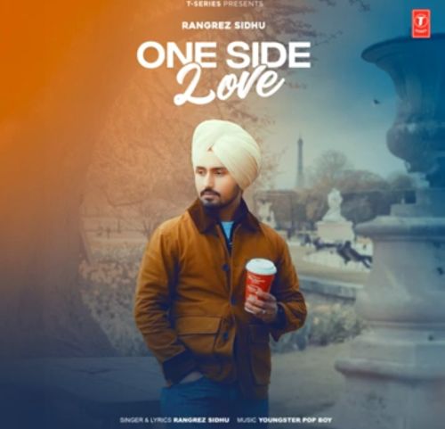 Download One Side Love Rangrez Sidhu mp3 song, One Side Love Rangrez Sidhu full album download