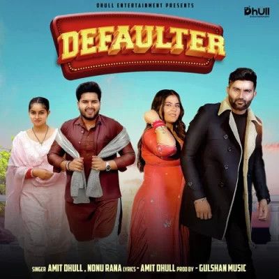Download Defaulter Amit Dhull, Nonu Rana mp3 song, Defaulter Amit Dhull, Nonu Rana full album download