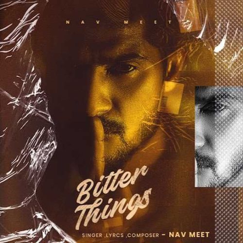 Download Bitter Things Nav Meet mp3 song, Bitter Things Nav Meet full album download