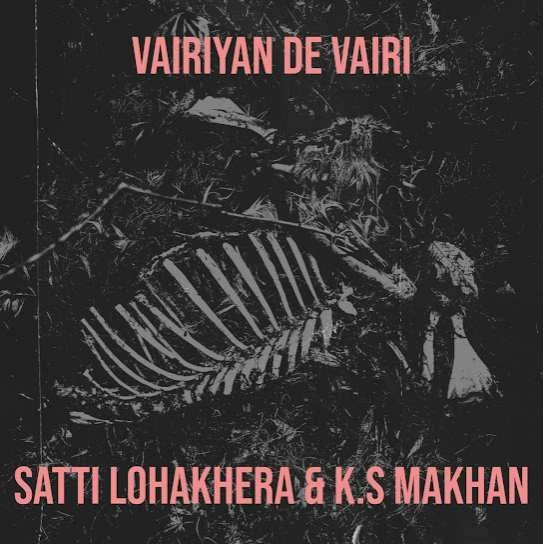 Download Vairiyan De Vairi Satti Lohakhera, K S Makhan mp3 song, Vairiyan De Vairi Satti Lohakhera, K S Makhan full album download