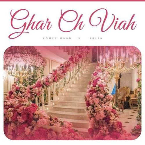 Download Ghar Ch Viah Romey Maan mp3 song, Ghar Ch Viah Romey Maan full album download
