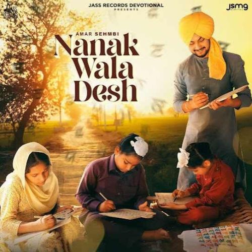 Download Nanak Wala Desh Amar Sehmbi mp3 song, Nanak Wala Desh Amar Sehmbi full album download