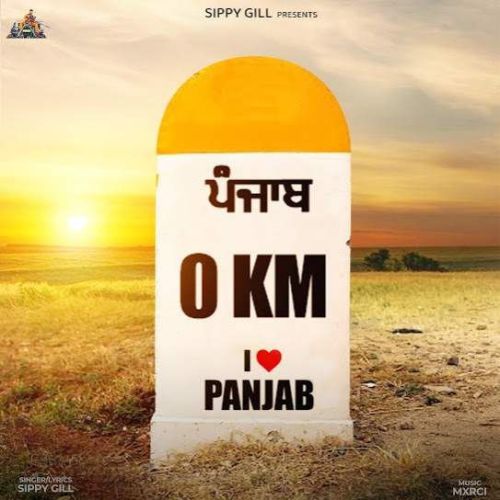 Download Punjab 0km Sippy Gill mp3 song, Punjab 0km Sippy Gill full album download