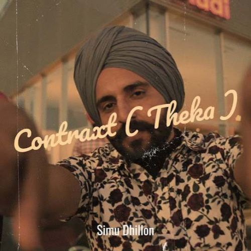 Download Contraxt (Theka) Simu Dhillon mp3 song, Contraxt (Theka) Simu Dhillon full album download