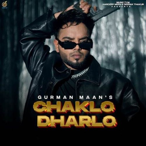 Download Chaklo Dharlo Gurman Maan mp3 song, Chaklo Dharlo Gurman Maan full album download