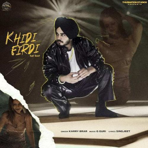 Download Khidi Firdi Karry Brar mp3 song, Khidi Firdi Karry Brar full album download