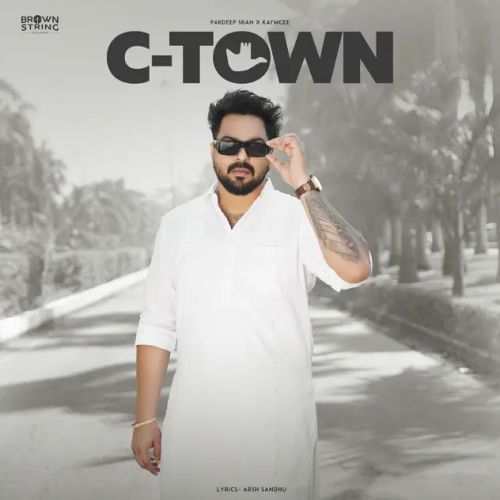 Download C Town Pardeep Sran mp3 song, C Town Pardeep Sran full album download