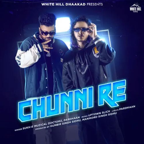Download Chunni Re Sukh E Muzical Doctorz, Pardhaan mp3 song, Chunni Re Sukh E Muzical Doctorz, Pardhaan full album download