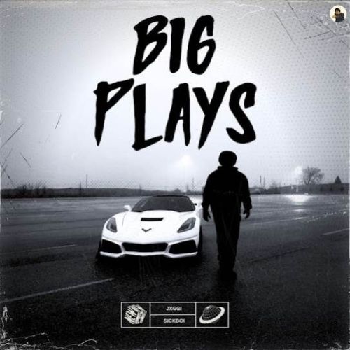 Download Big Plays Jxggi mp3 song, Big Plays Jxggi full album download
