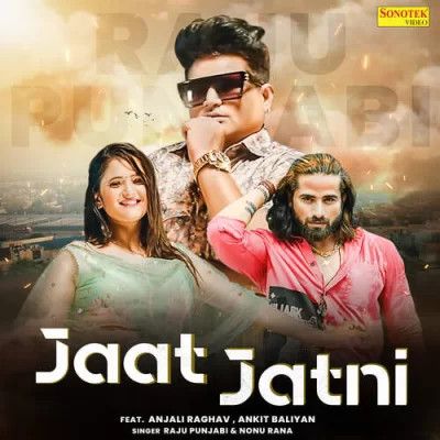Download Jaat Jatni Raju Punjabi, Nonu Rana mp3 song, Jaat Jatni Raju Punjabi, Nonu Rana full album download
