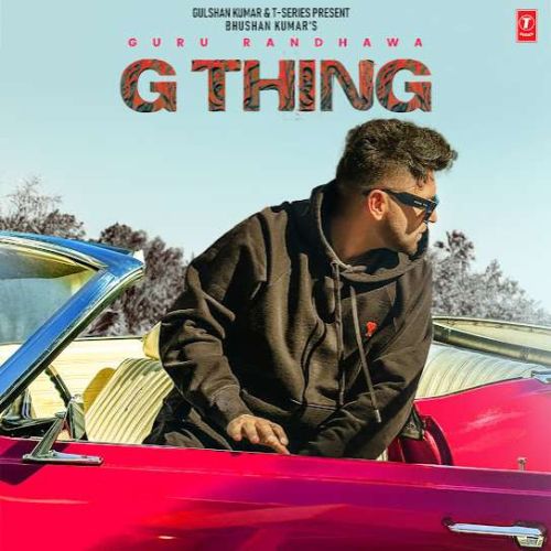 G Thing By Guru Randhawa full mp3 album
