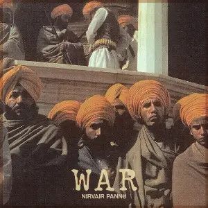 Download WAR Nirvair Pannu mp3 song, WAR Nirvair Pannu full album download