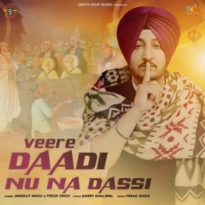 Download Veere Daadi Nu Na Dassi Inderjit Nikku mp3 song, Veere Daadi Nu Na Dassi Inderjit Nikku full album download