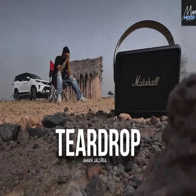 Download TEARDROP Aman Jaluria mp3 song