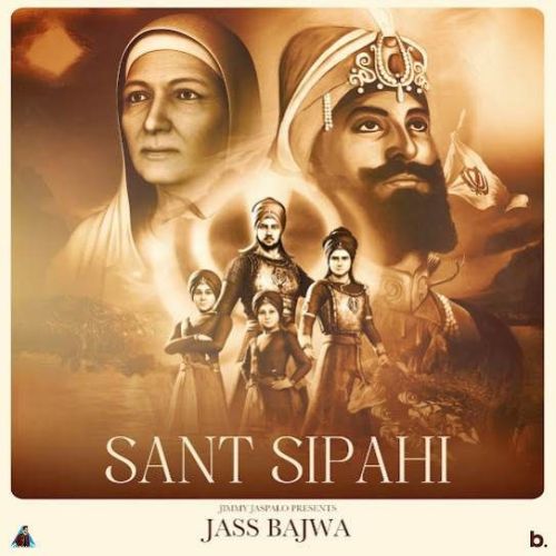 Download Sant Sipahi Jass Bajwa mp3 song, Sant Sipahi Jass Bajwa full album download