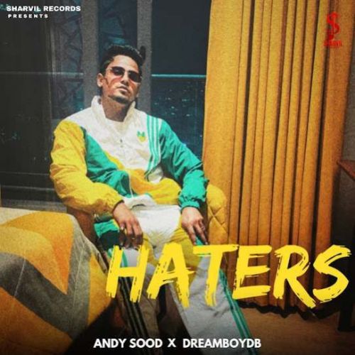 Download HATERS Andy Sood mp3 song, HATERS Andy Sood full album download