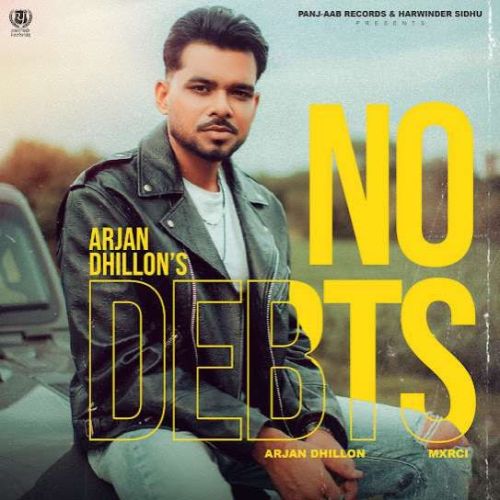 Download No Debts Arjan Dhillon mp3 song, No Debts Arjan Dhillon full album download