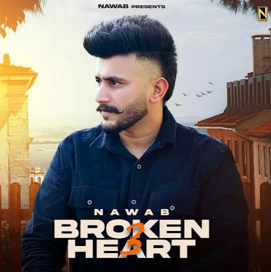 Download Broken Heart 3 Nawab mp3 song