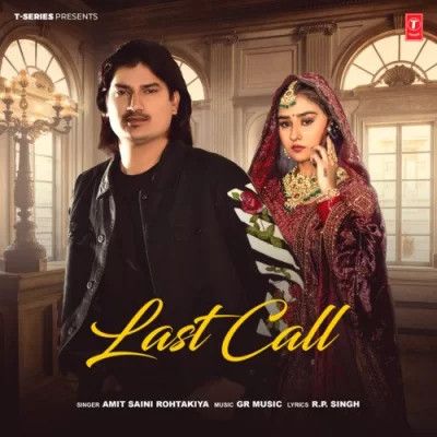 Download Last Call Amit Saini Rohtakiya mp3 song, Last Call Amit Saini Rohtakiya full album download