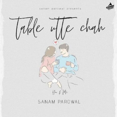 Download Table Utte Chah Sanam Parowal mp3 song, Table Utte Chah Sanam Parowal full album download