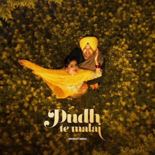 Download Dudh Te Malai Inderjit Nikku mp3 song, Dudh Te Malai Inderjit Nikku full album download