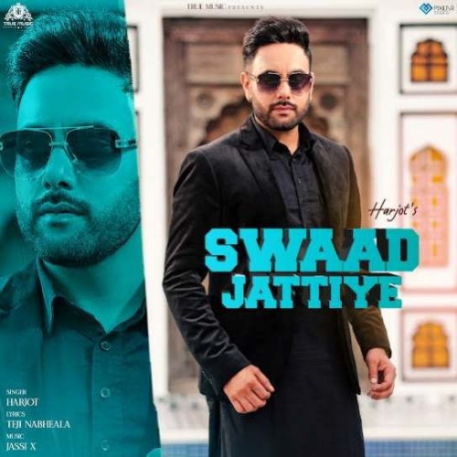 Download Swaad Jattiye Harjot mp3 song, Swaad Jattiye Harjot full album download
