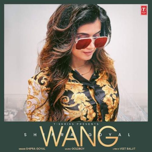 Download Wang Shipra Goyal mp3 song, Wang Shipra Goyal full album download