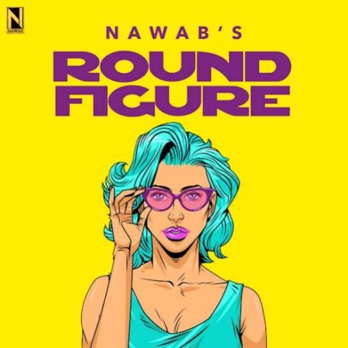 Download Round Figure Nawab mp3 song, Round Figure Nawab full album download