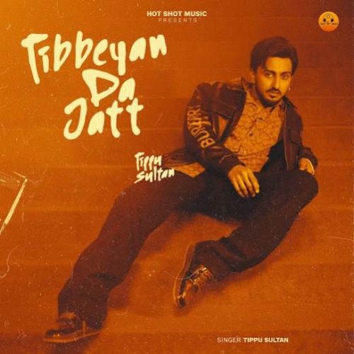 Download Tibbeyan Da Jatt Tippu Sultan mp3 song, Tibbeyan Da Jatt Tippu Sultan full album download