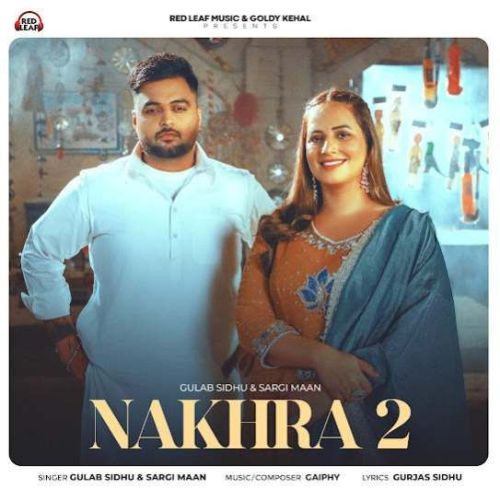 Download Nakhra 2 Gulab Sidhu mp3 song, Nakhra 2 Gulab Sidhu full album download
