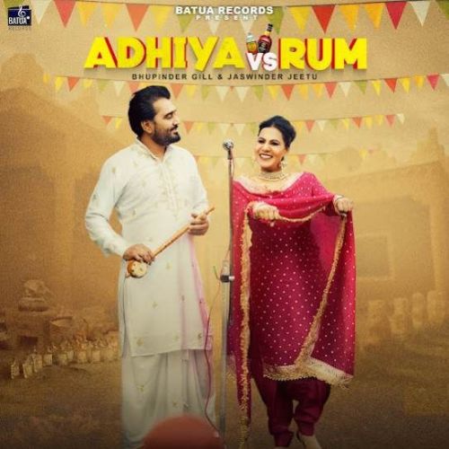 Download Adhiya Vs Rum Bhupinder Gill mp3 song, Adhiya Vs Rum Bhupinder Gill full album download