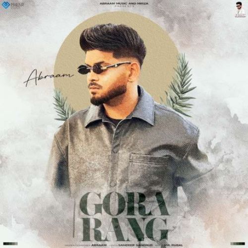 Download Gora Rang Abraam mp3 song, Gora Rang Abraam full album download
