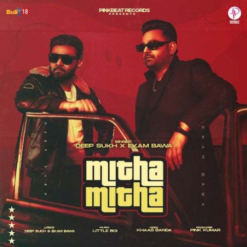 Download Mitha Mitha Deep Sukh, Ekam Bawa mp3 song, Mitha Mitha Deep Sukh, Ekam Bawa full album download