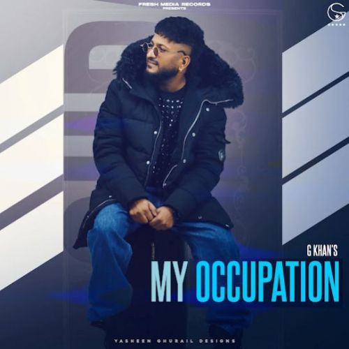Download Khet G Khan mp3 song, My Occupation G Khan full album download