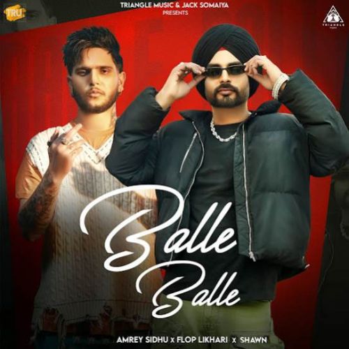 Download Balle Balle Amrey Sidhu, Flop Likhari mp3 song, Balle Balle Amrey Sidhu, Flop Likhari full album download
