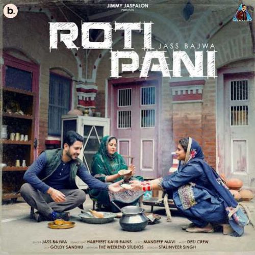 Download Roti Pani Jass Bajwa mp3 song, Roti Pani Jass Bajwa full album download