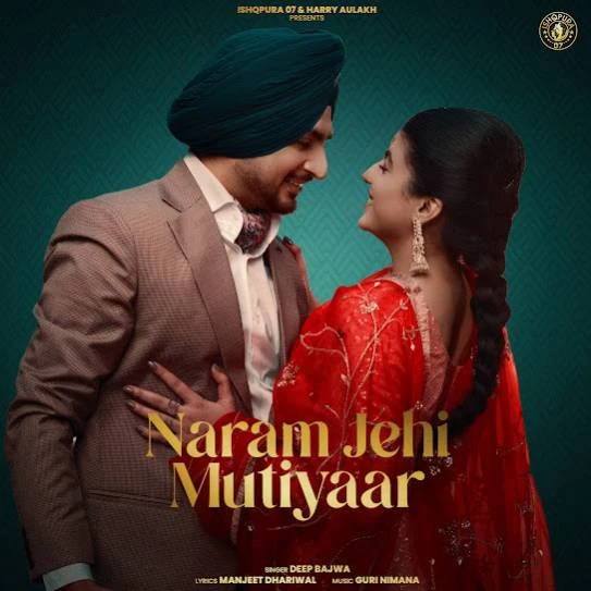 Download Naram Jehi Mutiyaar Deep Bajwa mp3 song