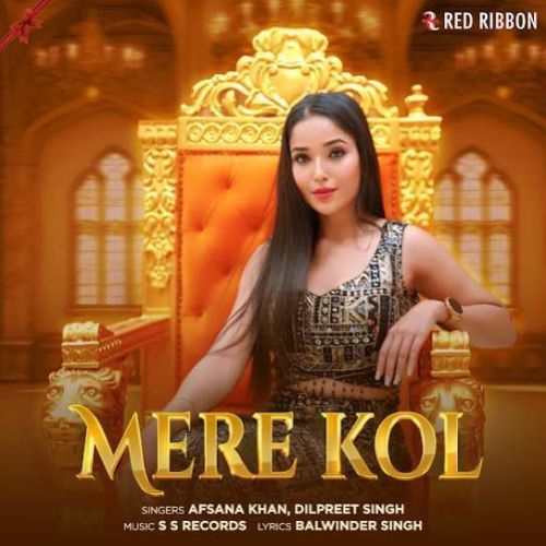 Download Mere Kol Afsana Khan mp3 song, Mere Kol Afsana Khan full album download