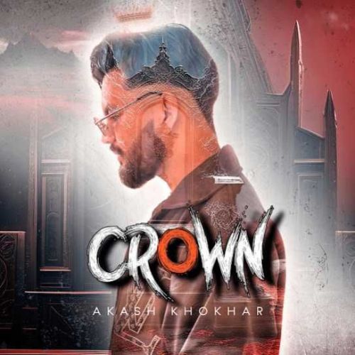 Download Crown Akash Khokhar mp3 song, Crown Akash Khokhar full album download