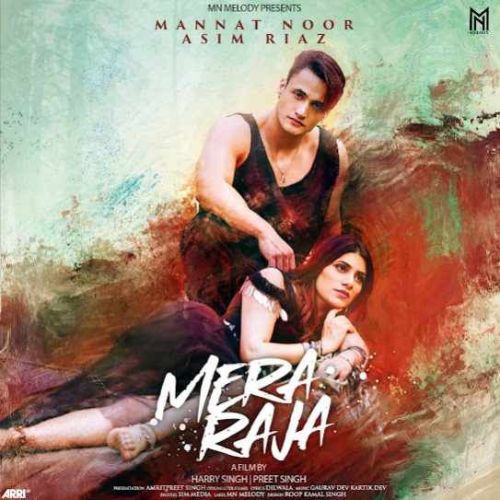 Download Mera Raja Mannat Noor, Asim Riaz mp3 song, Mera Raja Mannat Noor, Asim Riaz full album download