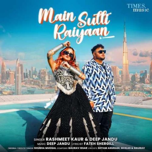Download Main Sutti Raiyaan Rashmeet Kaur mp3 song, Main Sutti Raiyaan Rashmeet Kaur full album download