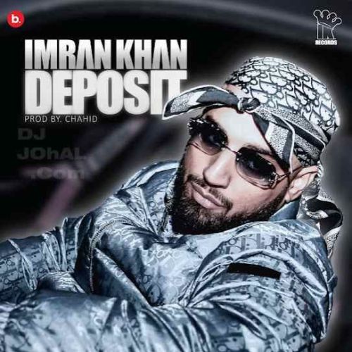 Download Deposit Imran Khan mp3 song, Deposit Imran Khan full album download