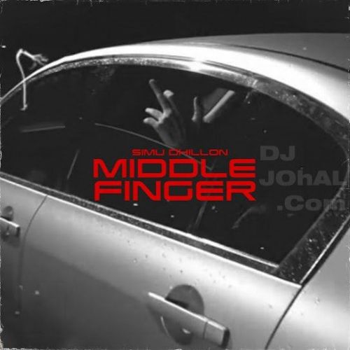 Download Middle Finger Simu Dhillon mp3 song, Middle Finger Simu Dhillon full album download