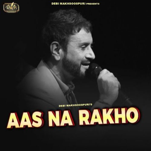Download Aas Na Rakho (Live) Debi Makhsoospuri mp3 song, Aas Na Rakho (Live) Debi Makhsoospuri full album download